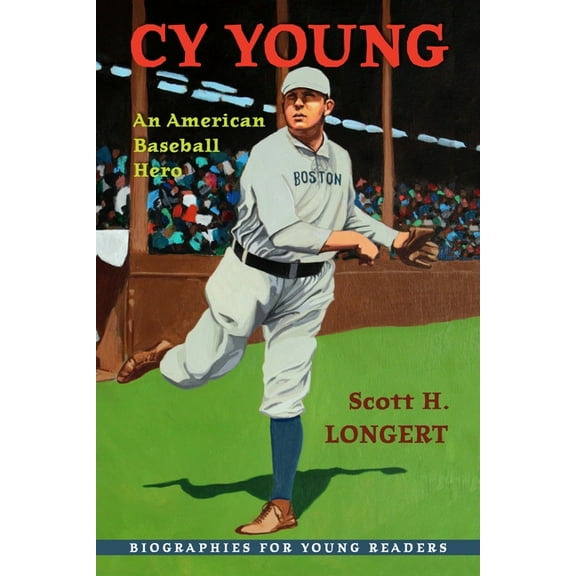 Biographies for Young Readers: Cy Young : An American Baseball Hero (Hardcover)