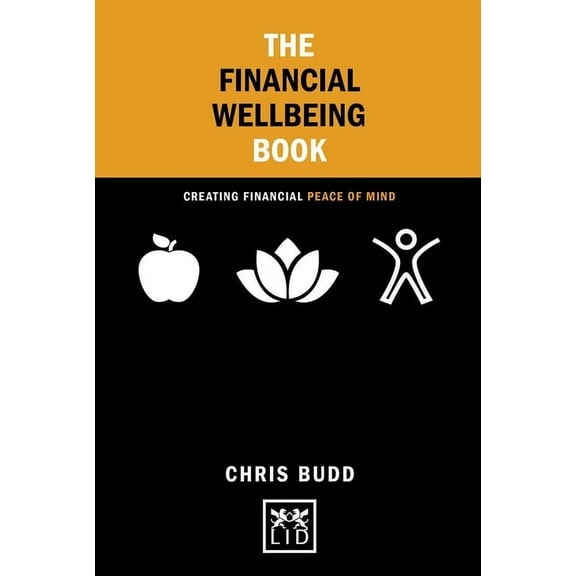 Concise Advice: The Financial Wellbeing Book : Creating financial peace of mind (Paperback)