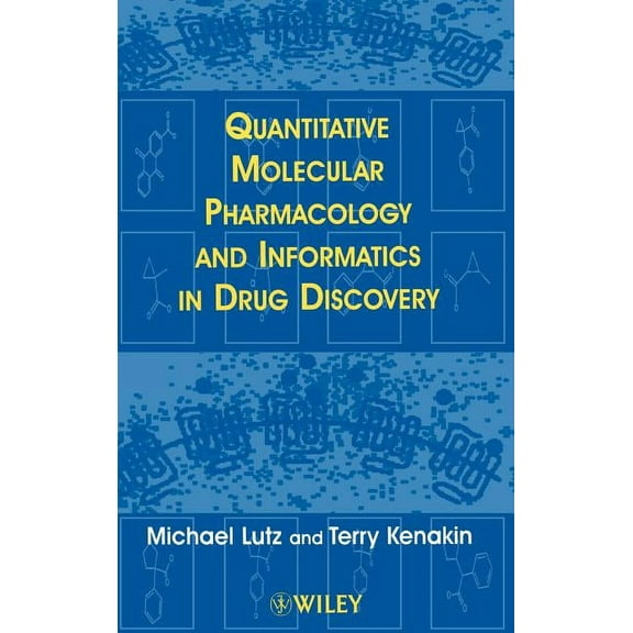 Quantitative Molecular Pharmacology and Informatics in Drug Discovery, (Hardcover)