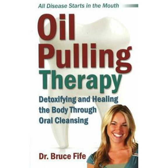 Pre-Owned Oil Pulling Therapy: Detoxifying and Healing the Body Through Oral Cleansing (Paperback) 0941599671 9780941599672