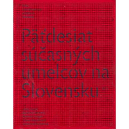 Fifty Contemporary Artists in Slovakia 2014