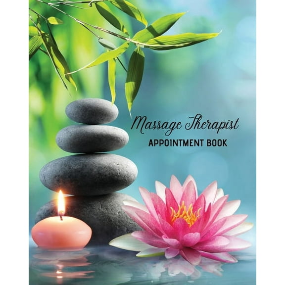 Massage Therapist Appointment Book: Therapy Log Notes, Client Planner, Record Information Organizer, Schedule, Journal, (Paperback)