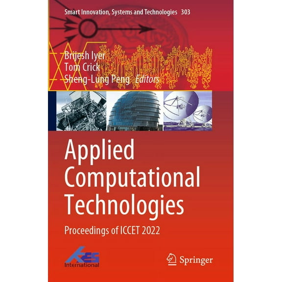 Smart Innovation, Systems and Technologi Applied Computational Technologies: Proceedings of Iccet 2022, Book 303, (Paperback)