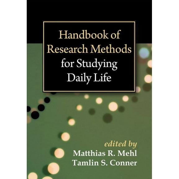 Handbook of Research Methods for Studying Daily Life, (Paperback)