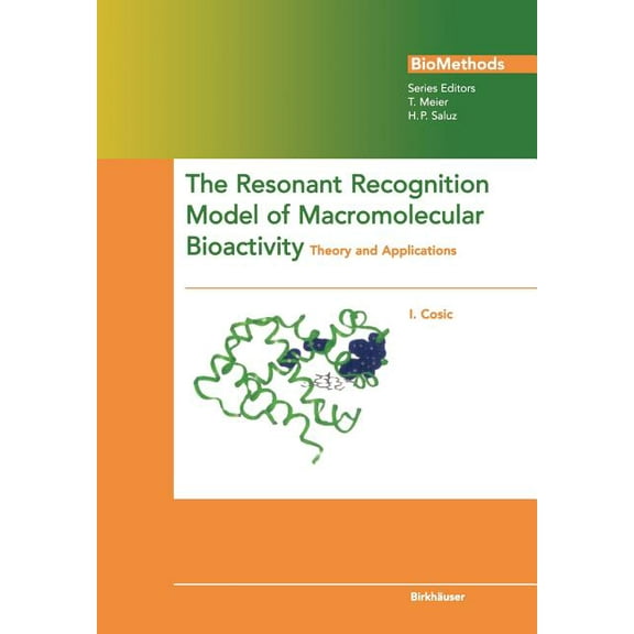 Biomethods The Resonant Recognition Model of Macromolecular Bioactivity: Theory and Applications, (Paperback)