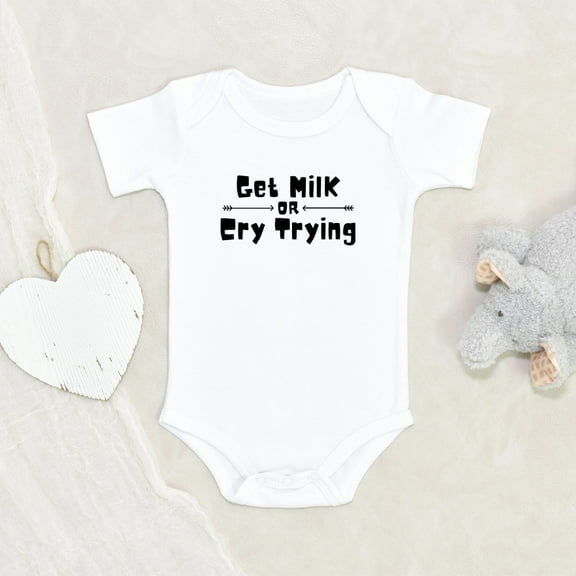 Newbabywishes - Funny Get Milk or Cry Trying Baby Clothes for Boys and Girls - Newborn Baby Clothes