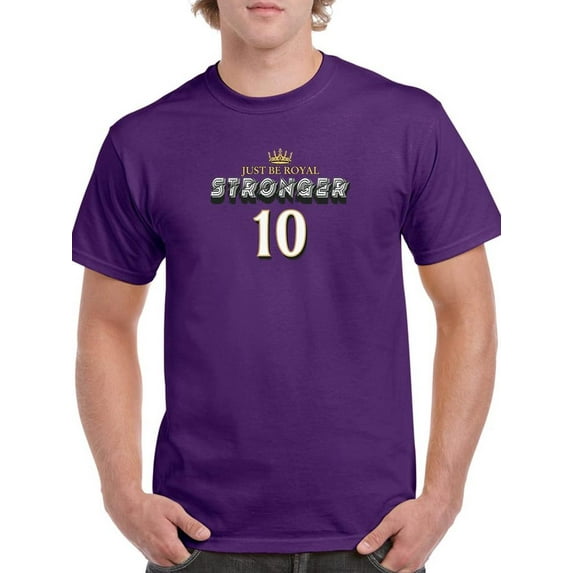 Just Be Royal Stronger T-Shirt Men -Image by Shutterstock, Male 4X-Large