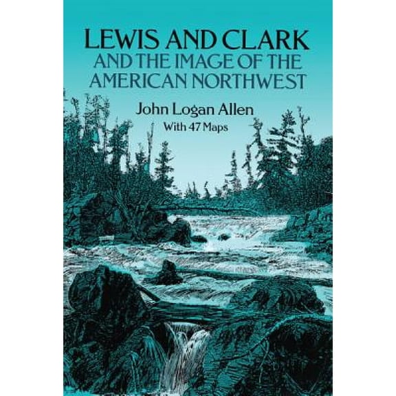 Lewis and Clark and the Image of the American Northwest