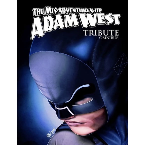 MIS-Adventures of Adam West Mis-Adventures of Adam West: Tribute Omnibus, (Paperback)