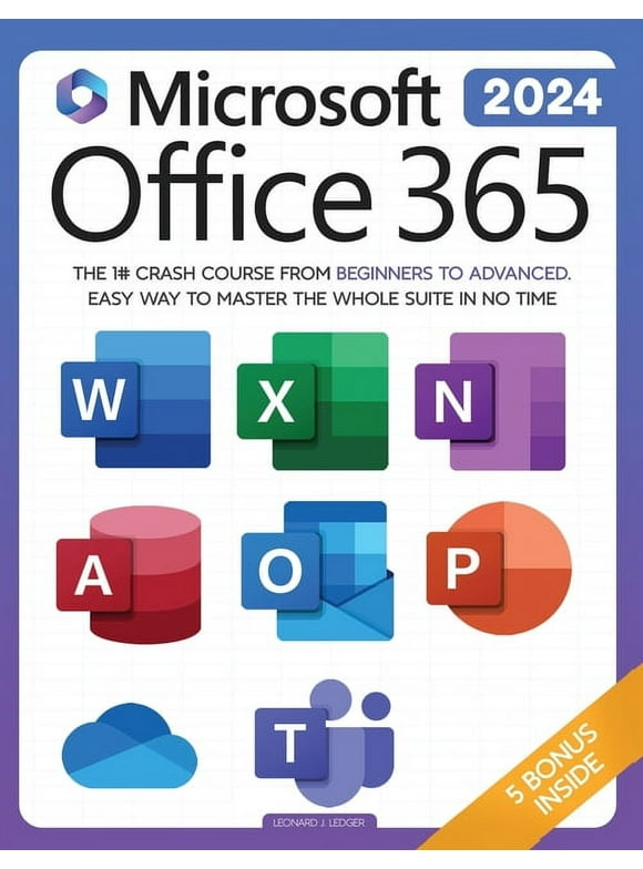 Microsoft Office 365 For Beginners: The 1# Crash Course From Beginners To Advanced. Easy Way to Master The Whole Suite in no Time Excel, Word, PowerPoint, OneNote, OneDrive, Outlook, Teams & Access (P
