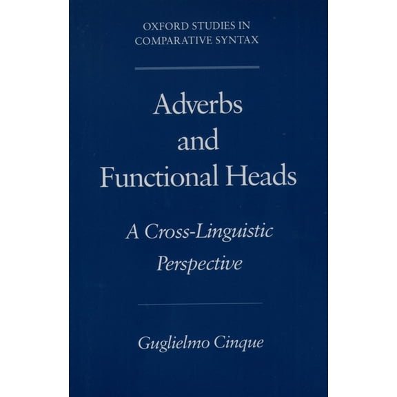 Oxford Studies in Comparative Syntax Adverbs and Functional Heads: A Cross-Linguistic Perspective, (Paperback)