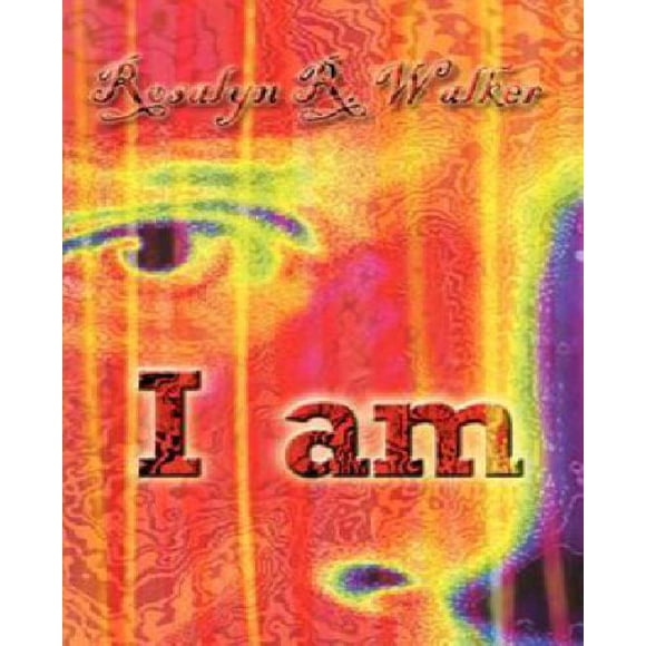 Rosalyn R. Walker: I Am
