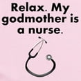 thumbnail image 2 of CafePress - Relax My Godmother Is A Nurse Body Suit - Baby Light Bodysuit, Size Newborn - 24 Months, 2 of 4