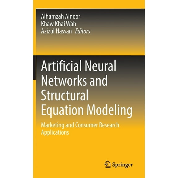 Artificial Neural Networks and Structural Equation Modeling: Marketing and Consumer Research Applications, (Hardcover)
