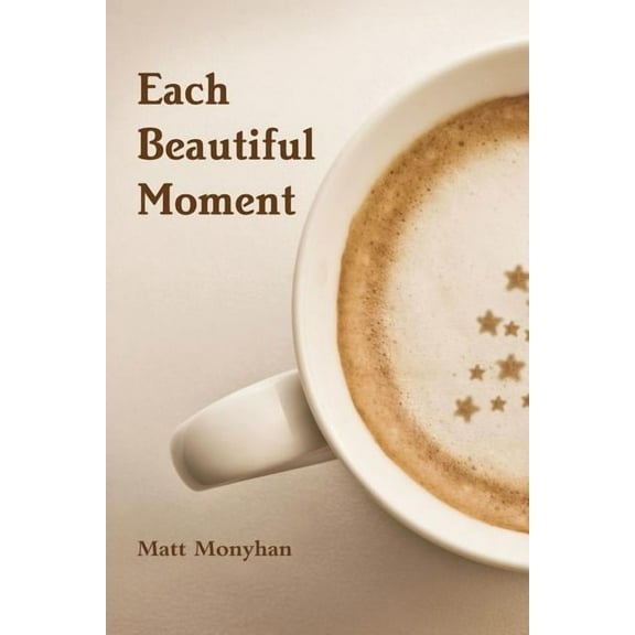 Each Beautiful Moment, (Paperback)
