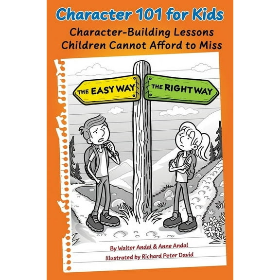 Character 101 for Kids: Character-Building Lessons Children Cannot Afford to Miss, (Paperback)