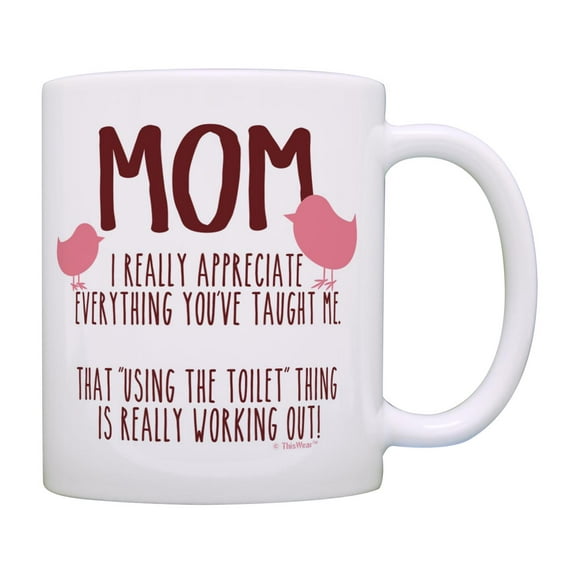 ThisWear Mom Birthday Gifts Everything You Taught Me Using the Toilet Funny Quote Mug for Moms Mug Cup Multi