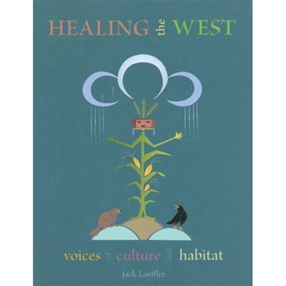 Pre-Owned Healing the West: Voices of Culture and Habitat: Voices of Culture and Habitat (Hardcover) 0890135207 9780890135204
