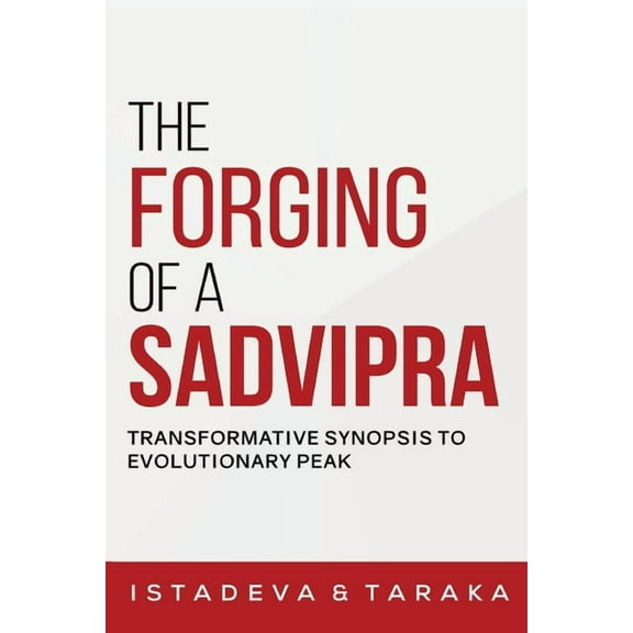 The Forging of A Sadvipra, (Paperback)