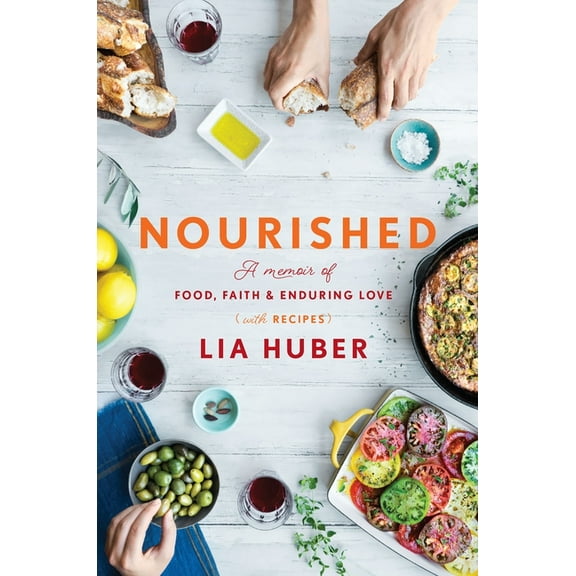 Nourished: A Memoir of Food, Faith & Enduring Love (with Recipes), (Hardcover)