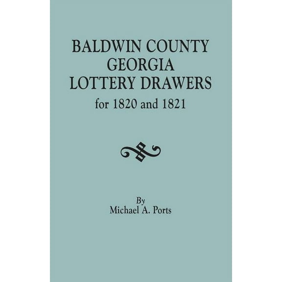 Baldwin County, Georgia, Lottery Drawers for 1820 and 1821, (Paperback)