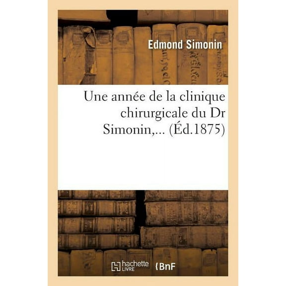 Sciences: Une Année de la Clinique Chirurgicale (Paperback)