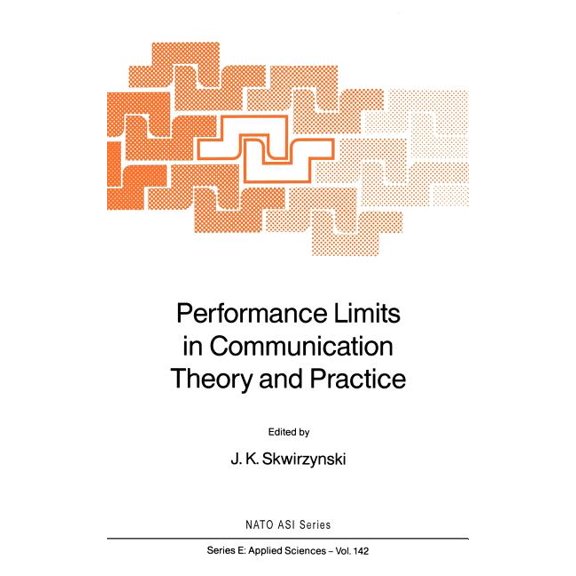 NATO Science Series E: Performance Limits in Communication Theory and Practice, Book 142, (Hardcover)