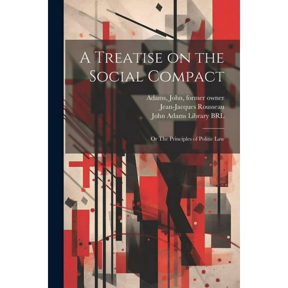 A Treatise on the Social Compact : Or The Principles of Politic Law (Paperback)