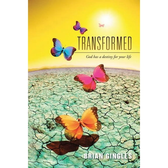 Transformed: God Has a Destiny for Your Life, (Paperback)