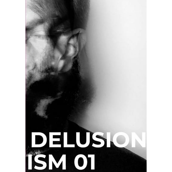 Delusionism: Volume 01, (Paperback)
