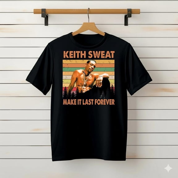 Keith Sweat Make It Last Forever###TeaBagTeaHouse, Unsiex Shirt