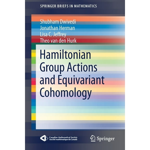 Springerbriefs in Mathematics Hamiltonian Group Actions and Equivariant Cohomology, (Paperback)
