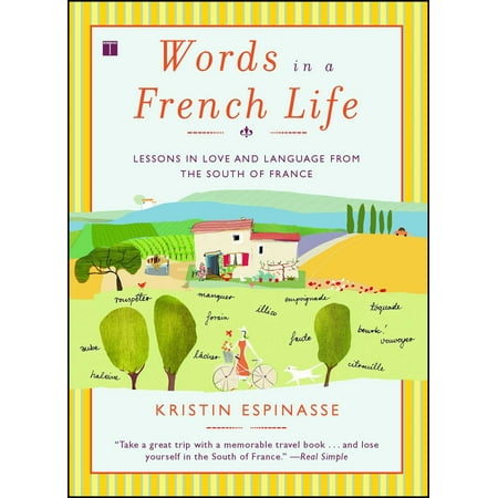 Words in a French Life : Lessons in Love and Language from the South of