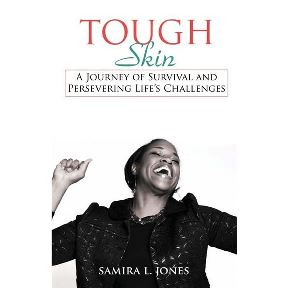Tough Skin: A Journey of Survival and Persevering Life's Challenges, (Paperback)