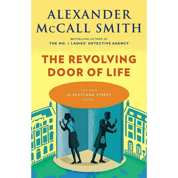 44 Scotland Street Series: The Revolving Door of Life : 44 Scotland Street Series (10) (Series #10) (Paperback)