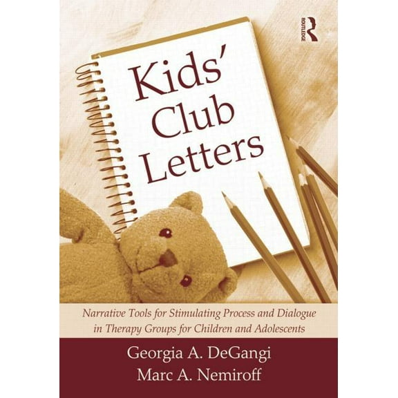Kids' Club Letters: Narrative Tools for Stimulating Process and Dialogue in Therapy Groups for Children and Adolescents, (Paperback)