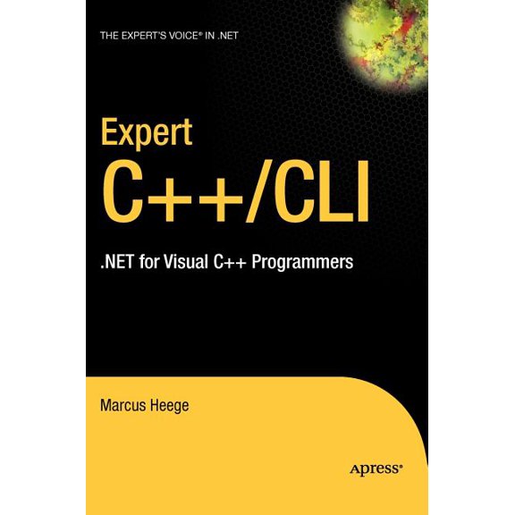 Expert's Voice in .NET Expert C /CLI: .Net for Visual C Programmers, (Hardcover)