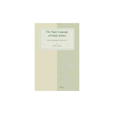 The Tigre Language of Ginda, Eritrea: Short Grammar and Texts