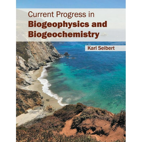 Current Progress in Biogeophysics and Biogeochemistry, (Hardcover)