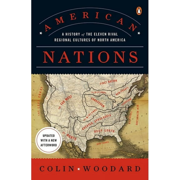 American Nations: A History of the Eleven Rival Regional Cultures of North America, (Paperback)