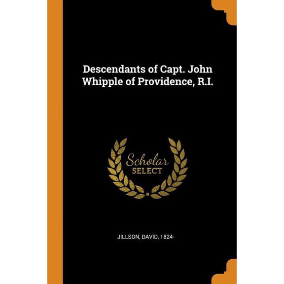 Descendants of Capt. John Whipple of Providence, R.I. (Paperback)