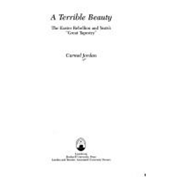 Pre-Owned A Terrible Beauty : The Easter Rebellion and Yeats's "Great Tapestry" (Hardcover) 9780838751077
