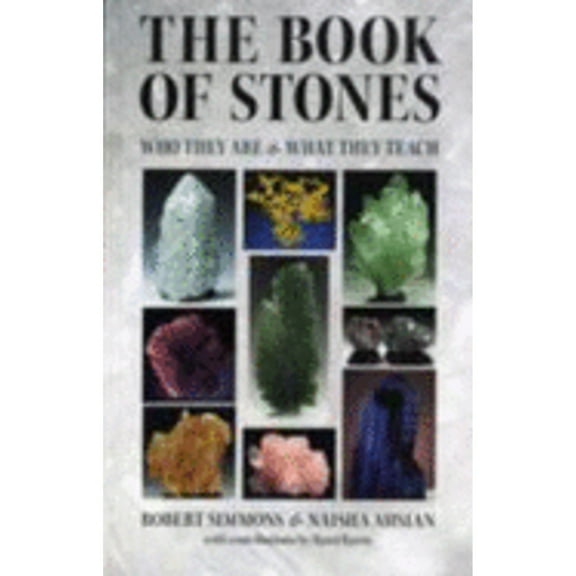 Pre-Owned The Book of Stones: Who They are and What They Teach (Paperback 9780962191039) by Robert Simmons, Naisha Ahsian