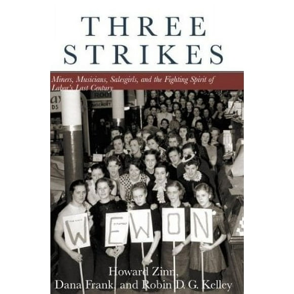 Pre-Owned Three Strikes : Miners, Musicians, Salesgirls, and the Fighting Spirit of Labor's Last Century 9780807050132