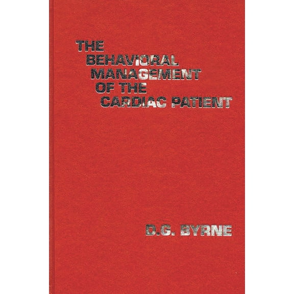 Developments in Clinical Psychology The Behavioral Management of the Cardiac Patient, (Hardcover)
