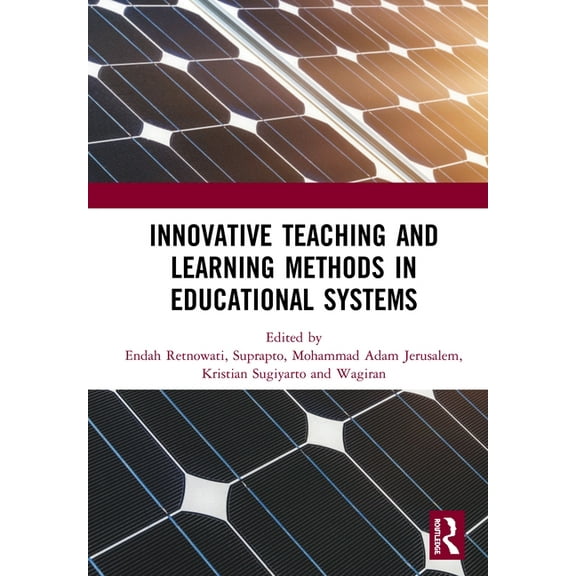 Innovative Teaching and Learning Methods in Educational Systems: Proceedings of the International Conference on Teacher , (Hardcover)