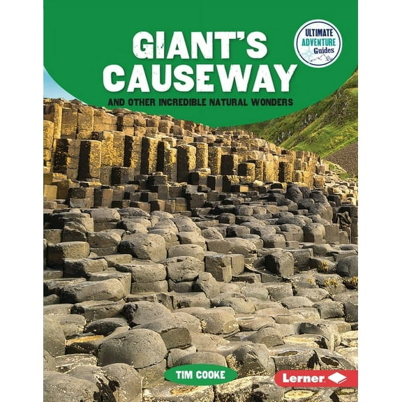Ultimate Adventure Guides Giant's Causeway and Other Incredible Natural Wonders, (Hardcover)