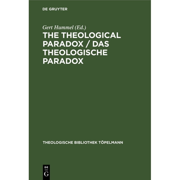 Theologische Bibliothek Töpelmann The Theological Paradox / Das Theologische Paradox: Interdisciplinary Reflections on the Centre of Paul Tillich's Though, Book 74, (Hardcover)