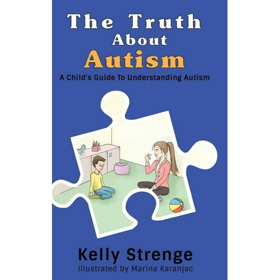The Truth About Autism: A Child's Guide to Understanding Autism, (Hardcover)