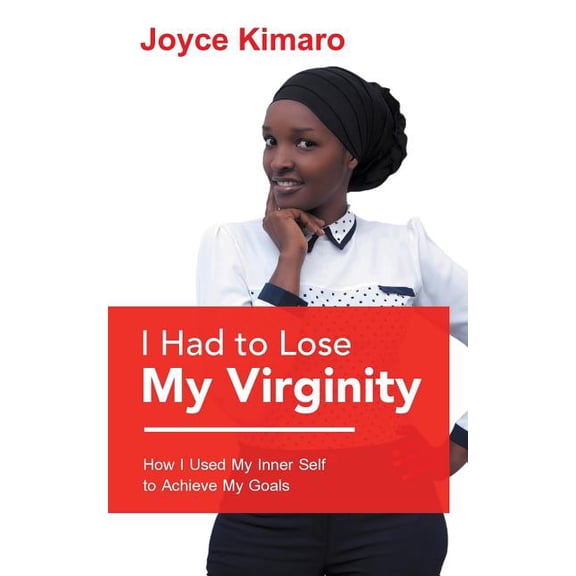 I Had to Lose My Virginity: How I Used My Inner Self to Achieve My Goals (Paperback)